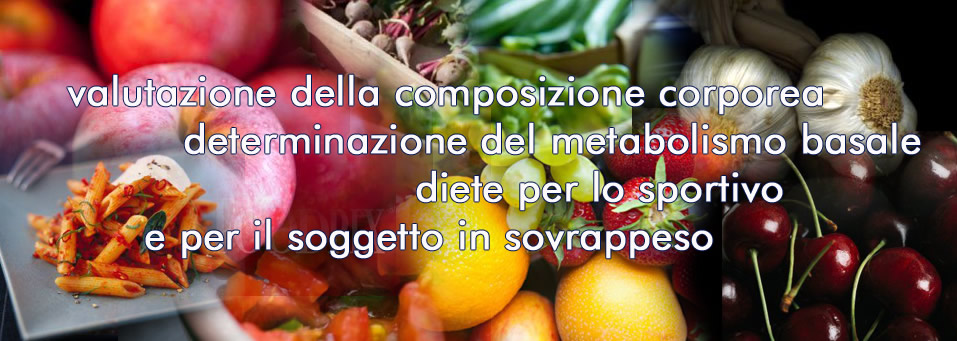 Valutazione della composizione corporea, determinazione del metabolismo basale, diete per lo sportivo e per il soggetto in sovrappeso