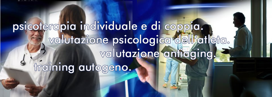 Psicoterapia individuale e di coppia, valutazione psicologica dell'atleta. Valutazione antiaging e training autogeno.